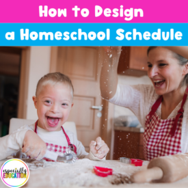 How to Design a Homeschool Schedule feature image showing a child and mother baking together and laughing.